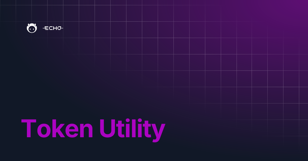 Token Utility | Echo AI Agent